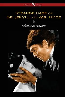 Podivný prípad doktora Jekylla a pána Hyda (klasické vydanie Wisehouse) - Strange Case of Dr. Jekyll and Mr. Hyde (Wisehouse Classics Edition)