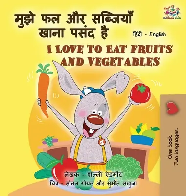 I Love to Eat Fruits and Vegetables (Hindčina Anglické dvojjazyčné knihy pre deti) - I Love to Eat Fruits and Vegetables (Hindi English Bilingual Books for Kids)