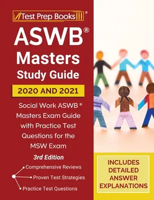 ASWB Masters Study Guide 2020 and 2021 (Sprievodca štúdiom pre majstrov): Sociálna práca ASWB Masters Exam Guide with Practice Test Questions for the MSW Exam [3. vydanie]. - ASWB Masters Study Guide 2020 and 2021: Social Work ASWB Masters Exam Guide with Practice Test Questions for the MSW Exam [3rd Edition]
