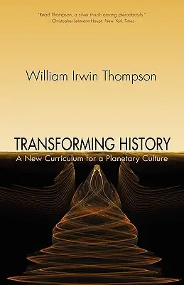 Transformácia dejín: Nové učebné osnovy pre kultúru planéty - Transforming History: A New Curriculum for a Planetary Culture