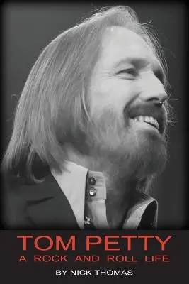 Tom Petty: Rock and rollový život - Tom Petty: A Rock And Roll Life
