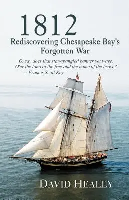 1812: Znovuobjavenie zabudnutej vojny v Chesapeake Bay - 1812: Rediscovering Chesapeake Bay's Forgotten War