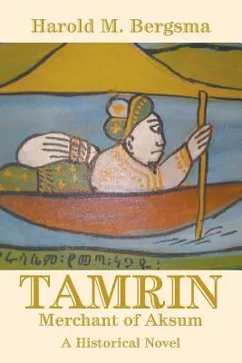 Tamrin: Aksumský obchodník: A Historical Novel: A Historical Novel - Tamrin: Merchant of Aksum: A Historical Novel