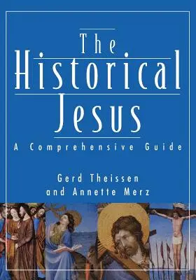 Historický Ježiš: Komplexný sprievodca - Historical Jesus: A Comprehensive Guide