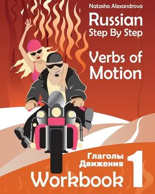 Ruské slovesá pohybu krok za krokom: Cvičebnica 1 - Russian Step By Step Verbs of Motion: Workbook 1