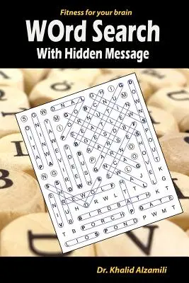 Hľadanie slov so skrytou správou: Trénujte svoj mozog kdekoľvek a kedykoľvek! - 120 hádaniek pre dospelých - Word Search With Hidden Message: Train your brain anywhere, anytime! - 120 Puzzles for Adults