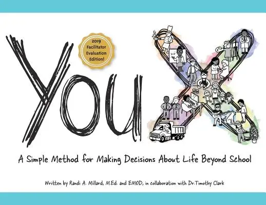 YouX: Jednoduchá metóda rozhodovania o živote po skončení školy (2019 Facilitator Evaluation Edition) - YouX: A Simple Method for Making Decisions About Life Beyond School (2019 Facilitator Evaluation Edition)