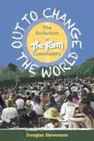 Out to Change the World (Zmeniť svet): Vývoj komunity Fram - Out to Change the World: The Evolution of the Fram Community