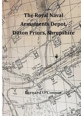 Kráľovský námorný sklad výzbroje, Ditton Priors, Shropshire - The Royal Naval Armaments Depot, Ditton Priors, Shropshire