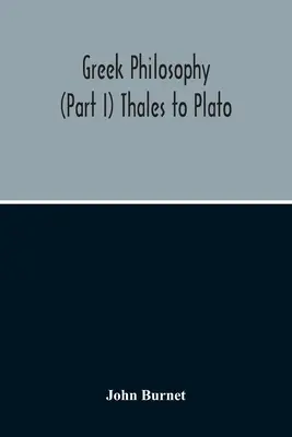 Grécka filozofia (I. časť) od Tálesa po Platóna - Greek Philosophy; (Part I) Thales To Plato