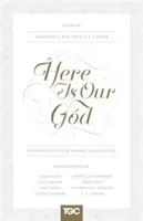 Tu je náš Boh: Zjavenie Boha v Písme - Here Is Our God: God's Revelation of Himself in Scripture