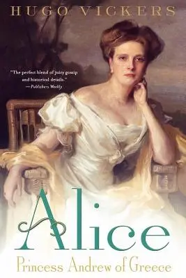 Alice: „Vydavateľstvo Alice, ktoré sa zaoberá problematikou moravských ostrovov, sa zaoberá problematikou moravských ostrovov: Grécka princezná Andrew - Alice: Princess Andrew of Greece