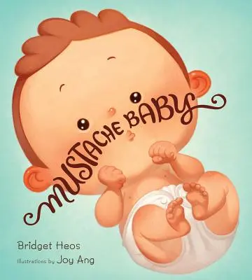 Fúzaté dieťa - Mustache Baby