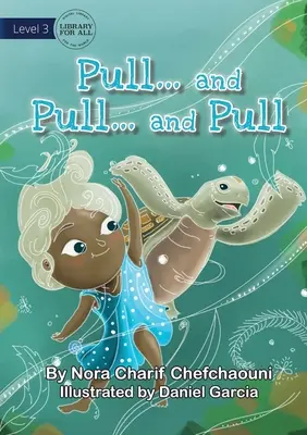 Ťahať a ťahať a ťahať - Pull And Pull And Pull