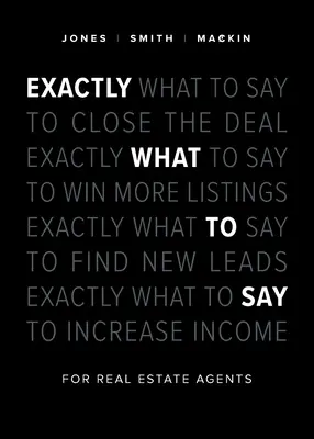 Presne to, čo treba povedať: Pre realitných maklérov - Exactly What to Say: For Real Estate Agents
