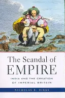 Škandál impéria: India a vytvorenie imperiálnej Británie - The Scandal of Empire: India and the Creation of Imperial Britain