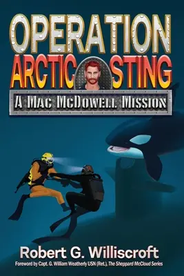 Operácia Arctic Sting: Misia Mac McDowell - Operation Arctic Sting: A Mac McDowell Mission