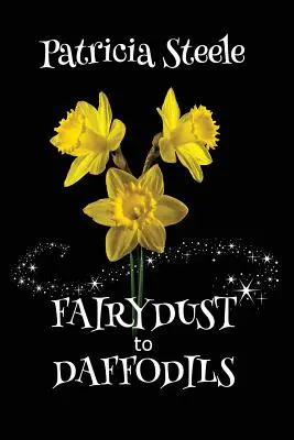 Od rozprávkového prachu k narcisom: Spomienky: Dieťa s cystickou fibrózou a rozhodnutia jej matky - Fairydust to Daffodils: A Memoir: A child with Cystic Fibrosis and her mother's choices