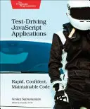 Testovanie aplikácií v jazyku JavaScript: Rýchly, istý a udržiavateľný kód - Test-Driving JavaScript Applications: Rapid, Confident, Maintainable Code