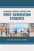 Služby akademickej knižnice pre študentov prvej generácie - Academic Library Services for First-Generation Students