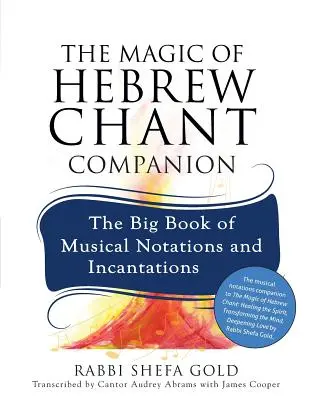 Kúzlo hebrejského spevu Companion: Veľká kniha hudobných notácií a zaklínadiel - The Magic of Hebrew Chant Companion: The Big Book of Musical Notations and Incantations