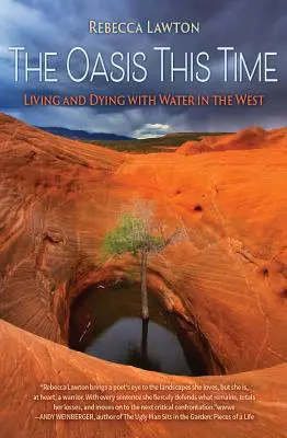 Oáza tentoraz: Žiť a umierať s vodou na Západe - The Oasis This Time: Living and Dying with Water in the West