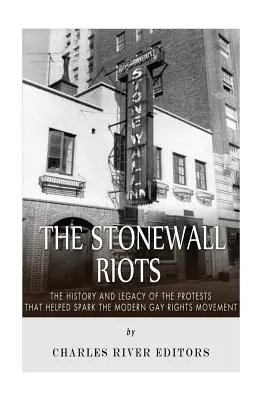 Stonewallské nepokoje: História a odkaz protestov, ktoré pomohli naštartovať moderné hnutie za práva homosexuálov - The Stonewall Riots: The History and Legacy of the Protests that Helped Spark the Modern Gay Rights Movement
