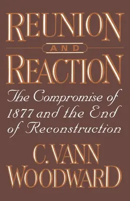 Stretnutie a reakcia: Kompromis z roku 1877 a koniec rekonštrukcie - Reunion and Reaction: The Compromise of 1877 and the End of Reconstruction