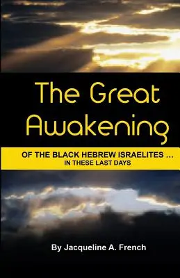 Veľké prebudenie čiernych hebrejských Izraelitov... v týchto posledných dňoch - The Great Awakening of the Black Hebrew Israelites...in these last days