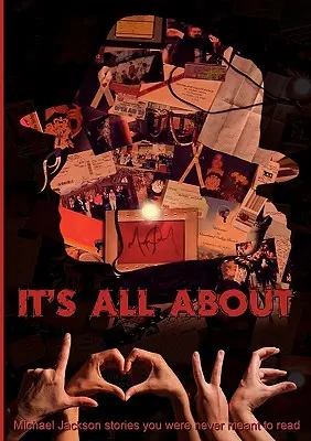 Všetko je to o L.O.V.E.: Príbehy Michaela Jacksona, ktoré ste nikdy nemali čítať - It's all about L.O.V.E.: Michael Jackson stories you were never meant to read