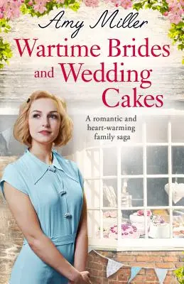 Vojnové nevesty a svadobné koláče: Romantická a srdcervúca rodinná sága - Wartime Brides and Wedding Cakes: A Romantic and Heartwarming Family Saga