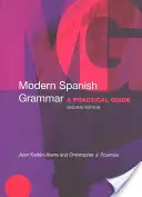 Moderná španielska gramatika: Praktická príručka - Modern Spanish Grammar: A Practical Guide