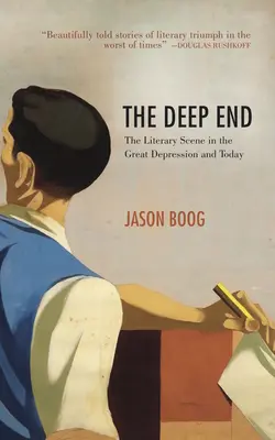 Hlboký koniec: Literárna scéna vo veľkej hospodárskej kríze a dnes - The Deep End: The Literary Scene in the Great Depression and Today