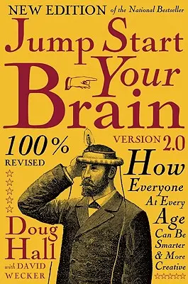 Jump Start Your Brain v2.0: Ako môže byť každý v každom veku inteligentnejší a kreatívnejší - Jump Start Your Brain v2.0: How Everyone at Every Age Can Be Smarter and More Creative