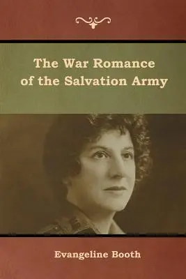 Vojnový román Armády spásy - The War Romance of the Salvation Army