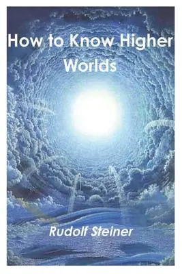 Ako spoznať vyššie svety - How to Know Higher Worlds