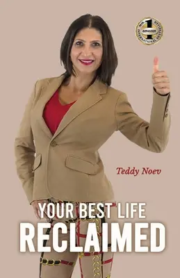 Your Best Life Reclaimed: Ako sa vyliečiť z traumy a zneužívania, nájsť šťastie a žiť - Your Best Life Reclaimed: How to heal from trauma and abuse, find happiness and live