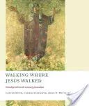 Walking Where Jesus Walked: Uctievanie v Jeruzaleme štvrtého storočia - Walking Where Jesus Walked: Worship in Fourth-Century Jerusalem