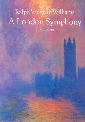 Londýnska symfónia v plnom znení - A London Symphony in Full Score
