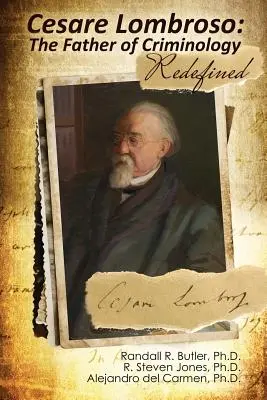 Cesare Lombroso: Otec kriminológie v novej podobe - Cesare Lombroso: The Father of Criminology Redefined