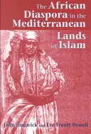 Africká diaspóra v stredomorských krajinách islamu - The African Diaspora in the Mediterranean Lands of Islam