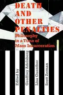 Smrť a iné tresty: Filozofia v čase masového väznenia - Death and Other Penalties: Philosophy in a Time of Mass Incarceration