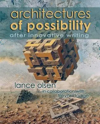Architektúry možností: Po inovatívnom písaní - Architectures of Possibility: After Innovative Writing