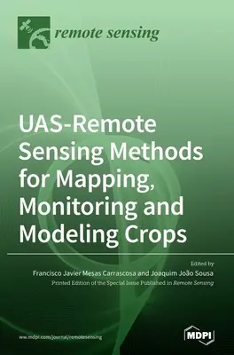 Metódy diaľkového snímania pomocou UAS na mapovanie, monitorovanie a modelovanie plodín - UAS-Remote Sensing Methods for Mapping, Monitoring and Modeling Crops