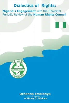 Dialektika práv: Zapojenie Nigérie do univerzálneho periodického hodnotenia Rady pre ľudské práva - Dialectics of Rights: Nigeria's Engagement with the Universal Periodic Review of the Human Rights Council