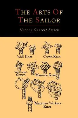 Umenie námorníka [ilustrované vydanie] - The Arts of the Sailor [Illustrated Edition]