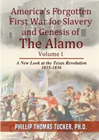 Americká zabudnutá prvá vojna za otroctvo a vznik Alama - Americas Forgotten First War for Slavery and Genesis of The Alamo