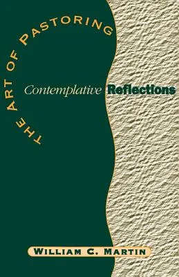 Umenie pastorácie Kontemplatívne úvahy - The Art of Pastoring Contemplative Reflections