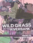 Divoká tráva na brehu rieky - Wild Grass on the Riverbank