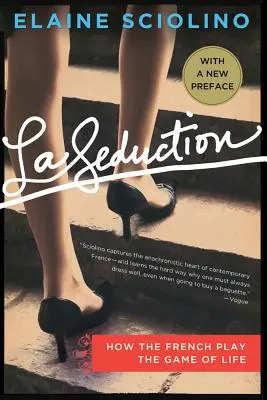 La Seduction: Ako Francúzi hrajú hru života - La Seduction: How the French Play the Game of Life